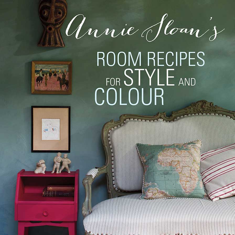 Annie Sloan Rooms Recipes for Style and Colour
